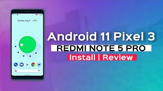 Android 11 Beta 3 REDMI NOTE 5 PRO Install and Review | Google Pixel 3 Android 11 ROM Review