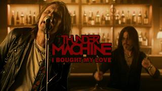 Thundermachine - I Bought My Love (Official Music Video)
