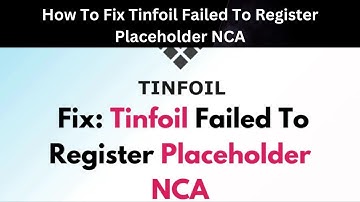 How To Fix Tinfoil Failed To Register Placeholder NCA