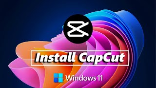 How To Install CapCut On Windows 11 PC