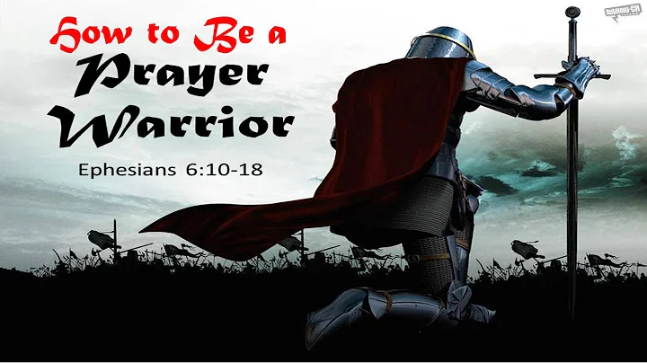 How to Be a Prayer Warrior