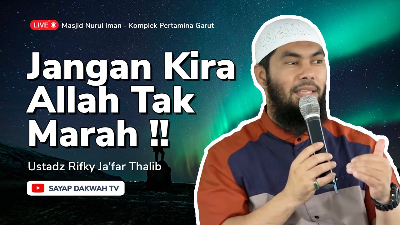 🔴JANGAN KIRA ALLAH TAK MARAH #PART2 !!!??? - Ust. Rifky Ja'far Thalib