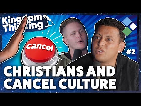 When Your Beliefs are Cancelled: Christians and Cancel Culture - Part 2 | Kingdom Thinking (Ep. 21)