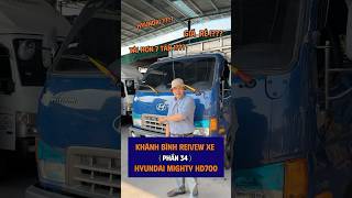 Khánh Bình review xe ( Phần 34 ) Hyundai Mighty HD700 #khanhbinhxetai #autonghiaphat #hd700 #hyundai