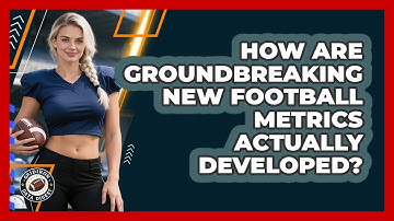 How Are Groundbreaking New Football Metrics Actually Developed? - Gridiron Data Digest