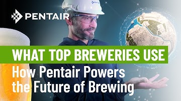 How Pentair Powers the Future of Brewing
