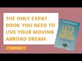 LET’S MOVE ABROAD: THE ALL IN ONE, NO BULLSHT GUIDEBOOK THAT MAKES MOVING OVERSEAS EASY