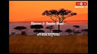 Flavour & Baaba Maal – AFROCULTURE (Official Music Video) | Latest Afrobeat 2025