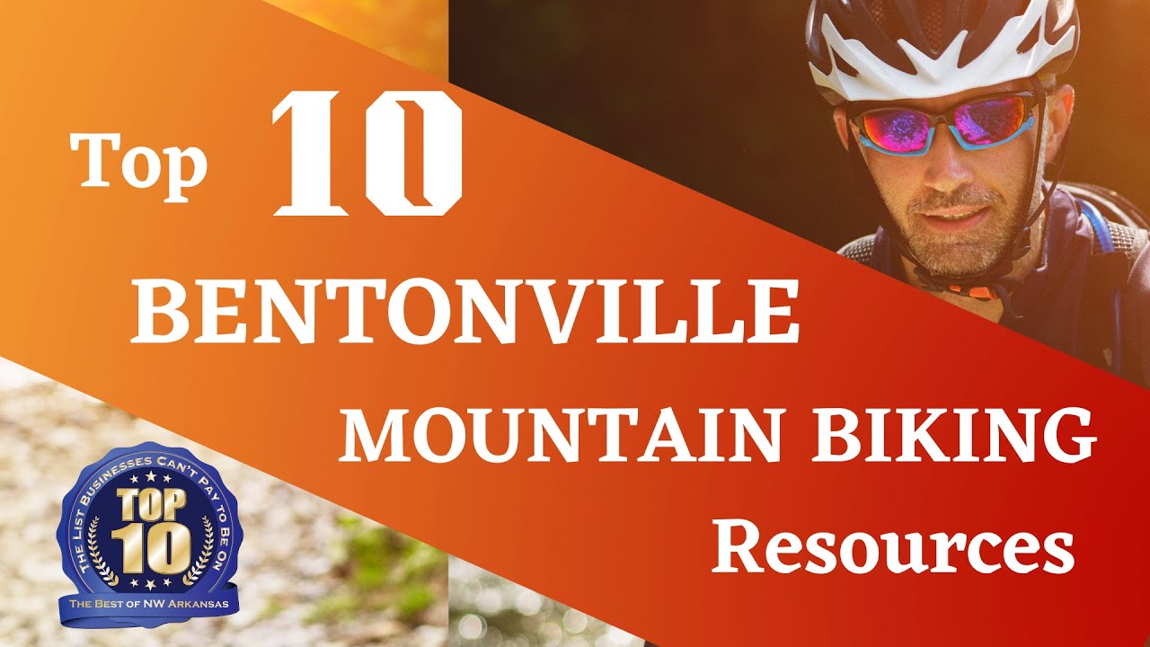 Bentonville Mountain Biking  (Your Resource To the MTB Capital of the World)