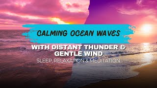 Calming Ocean Waves with Distant Thunder & Gentle Wind | Sleep, Relaxation & Meditation
