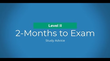 Level II CFA: Study Advice - 2-Months to the Exam