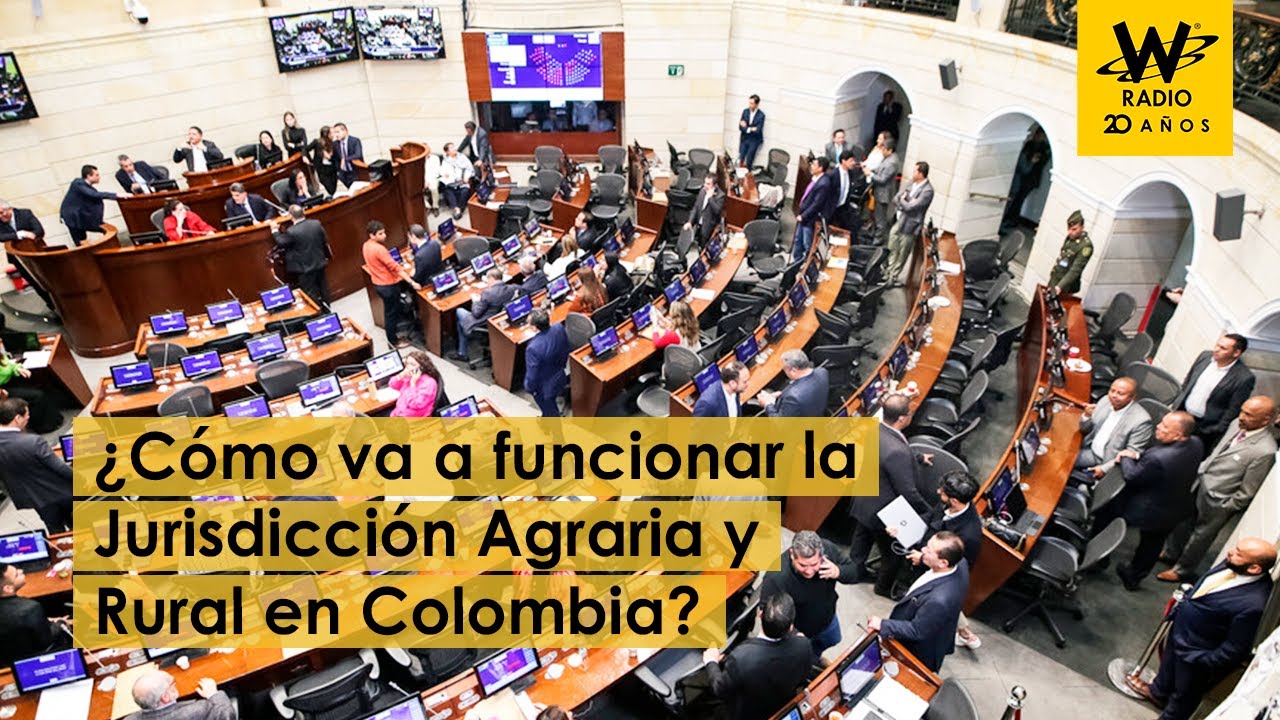 Jurisdicción Agraria y rural en Colombia, ¿cómo va a funcionar?