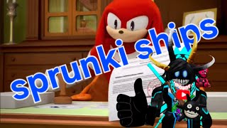 Knuckles approving sprunki ships part 1