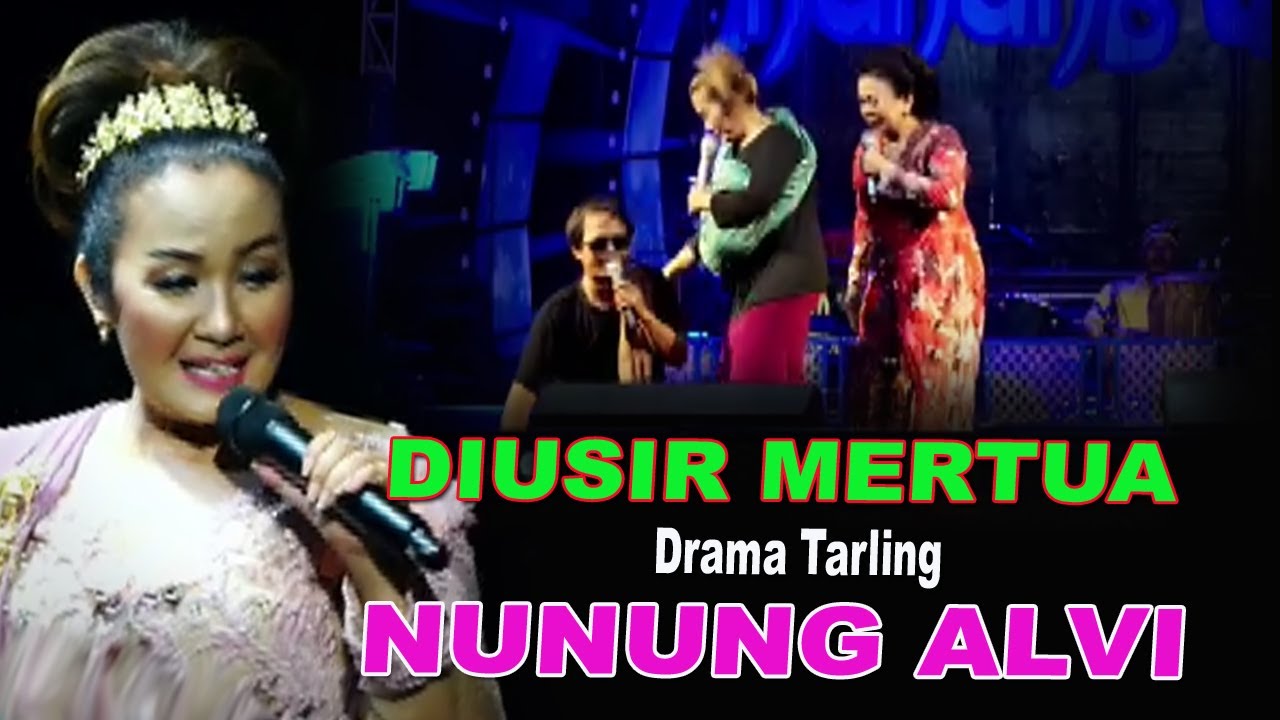 DI USIR MERTUA DRAMA TARLING NUNUNG ALVI