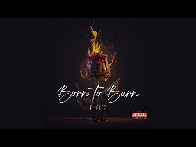 BORN TO BURN 🔥