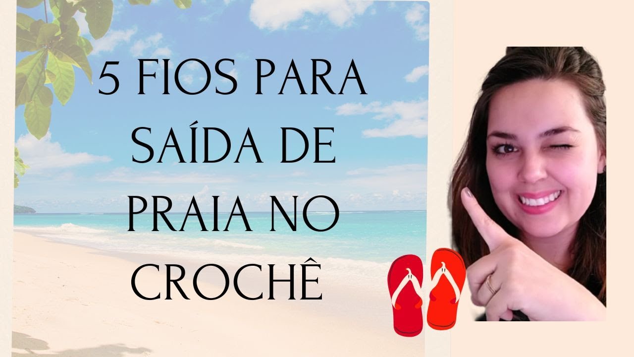 5 Fios Para Saída de Praia no Crochê  ATUALIZADO 2025.