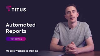 Moodle Workplace Walkthrough: Automated Reports