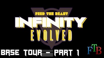 Feed the Beast - Infinity Evolved - Base Tour - Part 1