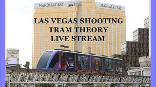THE TRAM THEORY LAS VEGAS SHOOTING LIVE STREAM