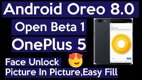 OnePlus 5 Oreo 😍 Update  (How to Install,Face Unlock)
