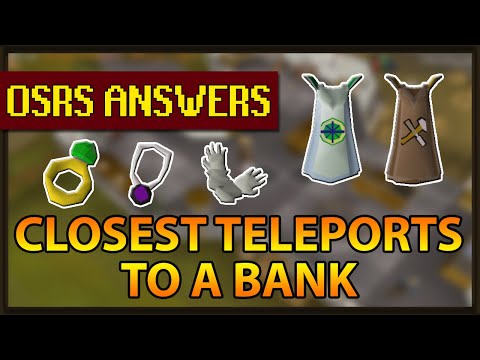 OSRS Answers | What's the closest teleport to a bank?