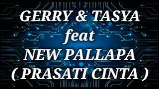 GERRY MAHESA & TASYA ROSMALA ft NEW PALLAPA _ PRASASTI CINTA Lirik