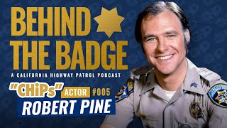 CHiPs Actor Robert Pine | Behind the Badge Podcast 005