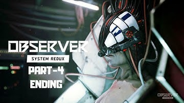 Observer: System Redux Gameplay Walkthrough - PART 4 [ENDING]
