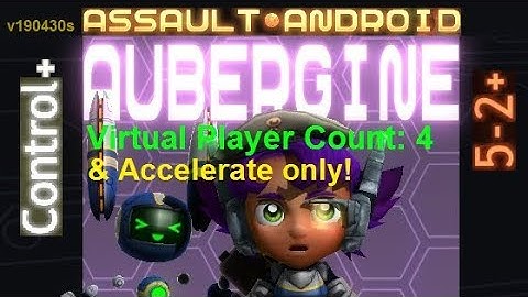 Assault Android Cactus: (Accelerate-only) Aubergine vs. (VPC4) Control+ S+