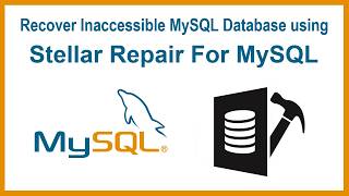 Recover Corrupted MySQL Database using Stellar Repair for MySQL | Fix Table doesn't exist in engine