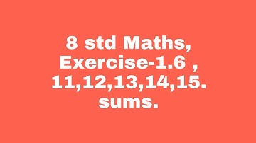 8 stdmaths, Exercise -1.6 ,11,12,13,14,15. sums
