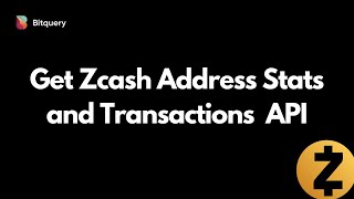 ZCash Bitquery API for tracking Zcash Addresses and Transactions