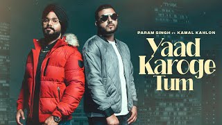 YAAD KAROGE TUM Param Singh Ft. Kamal Kahlon, Pratik Studio, PHILM Hindi songs 2020