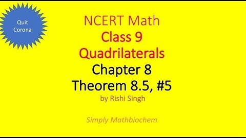 Quadrilaterals Theorem 8.5 Explained. | Class 9 Maths