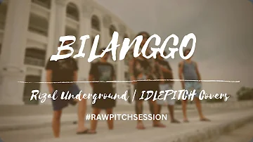 BILANGGO by Rizal Underground | IDLEPITCH Covers