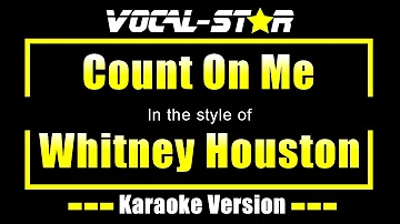 Whitney Houston - Count On Me (Karaoke Version) with Lyrics HD Vocal-Star Karaoke