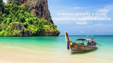 15 Minutes of Clarity: A Steady Framework for Outbound & Pipeline Health