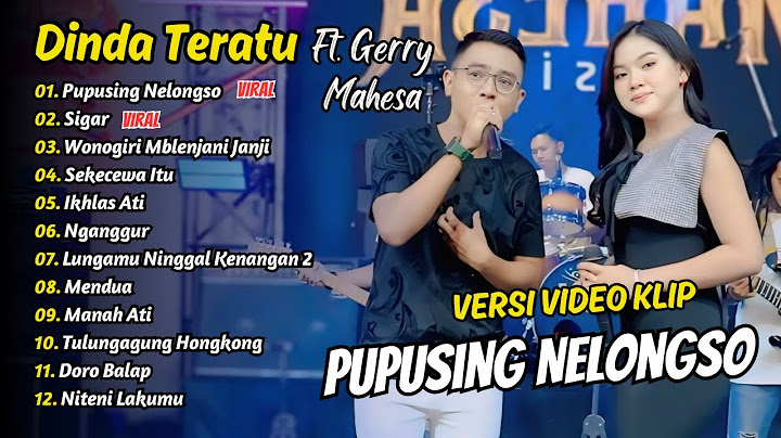 Pupusing Nelongso - Dinda Teratu Ft Gerry Mahesa Full Album | Dangdut Koplo