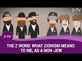 The Z Word: What Zionism means to me, as a non-Jew