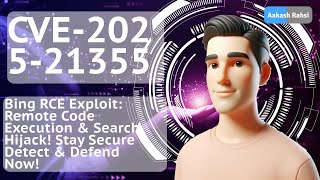CVE-2025-21355: Bing RCE Exploit EXPLAINED! | Hackers Hijack Search & Remotely Control Your System!