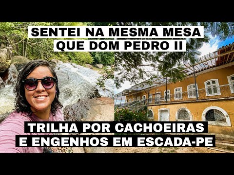 Escada - PE: aventura com trilhas por cachoeiras e fazendas antigas da época de Dom Pedro II