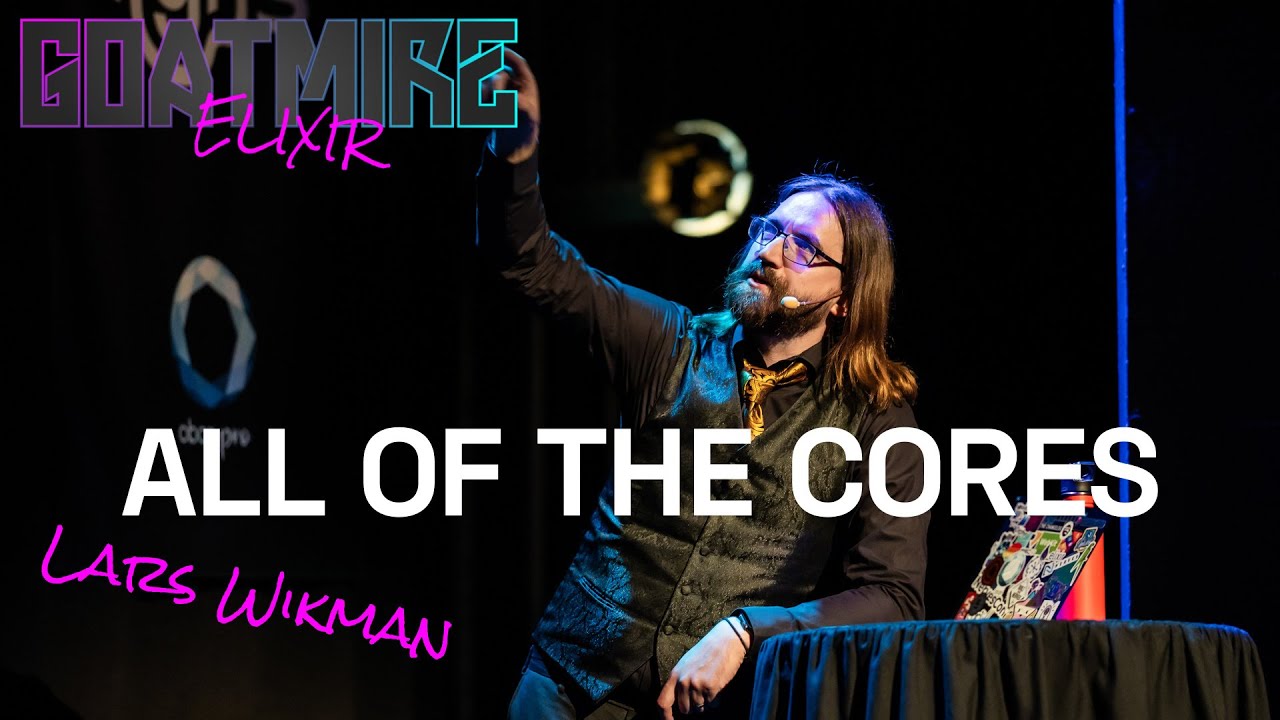 Lars Wikman Elixir All of the cores - Lars Wikman - YouTube