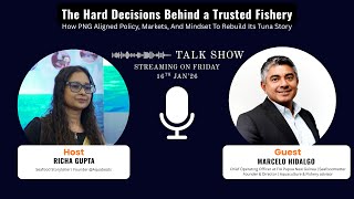 Podcast with Marcelo Hidalgo | Richa Gupta | The Hard Decisions Behind a Trusted Fishery
