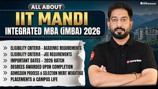 All about IIT Mandi Integrated MBA 2026: Admission Policy, Eligibility, JEE Main Scores &amp; Process