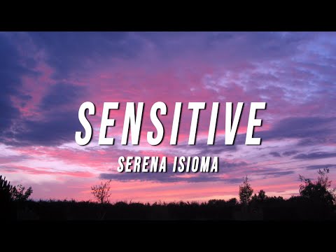 Serena Isioma - Sensitive (Lyrics)