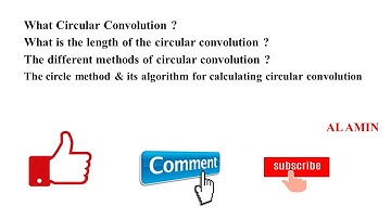 08 Circular convolution |Methods of circular convolution | Circle method & its algorithm | AL AMIN