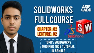 Solidworks full course Lecture 02 Tropic Use of Solidworks Modify tools || Asif CADD
