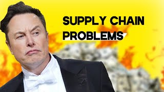 Tesla Burning Billions Due To Supply Chain Disruption