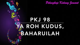 PKJ 98 Ya Roh Kudus, Baharuilah - Pelengkap Kidung Jemaat