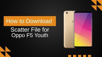 Download Scatter File for Oppo F5 Youth Quickly & Free | FlashYet Guide